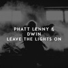 Leave The Lights On - ReliQium Remix by Phatt Lenny, Dwin iTunes Track 1