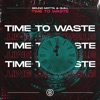 Time to Waste - Single