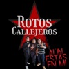 Rotos Callejeros - Sueños Rotos