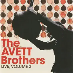 Live, Vol. 3 - The Avett Brothers