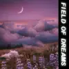 Field of Dreams - Single album lyrics, reviews, download