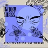 The Happy Mess - Alguma Coisa Vai Mudar