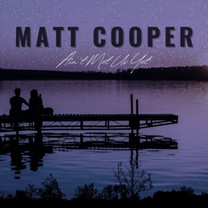 Matt Cooper - Ain't Met Us Yet - Line Dance Music