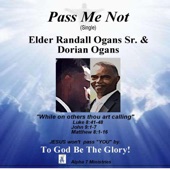 Elder Randall Ogans Sr. - Pass Me Not