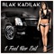 I FEEL HER EVIL (feat. DEADMAN RASHAUN) - blak kadilak lyrics