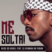 Me Solta (feat. DJ Rennan da Penha) - Nego do Borel