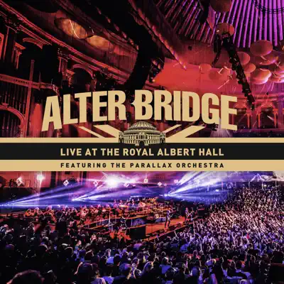 Live at the Royal Albert Hall Featuring the Parallax Orchestra - Alter Bridge