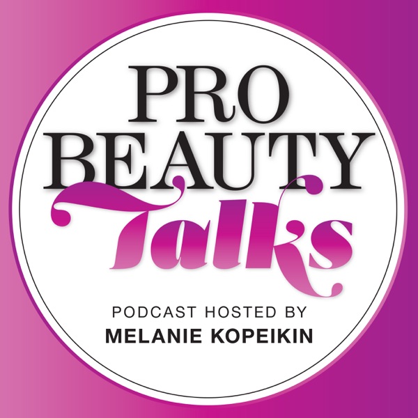 Pro Beauty Talks Pro Beauty Talks