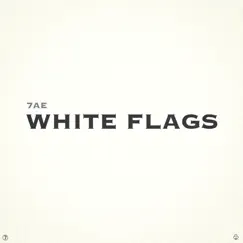 White Flags by 7AE album reviews, ratings, credits