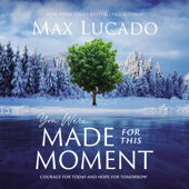 You Were Made for This Moment - Max Lucado Cover Art