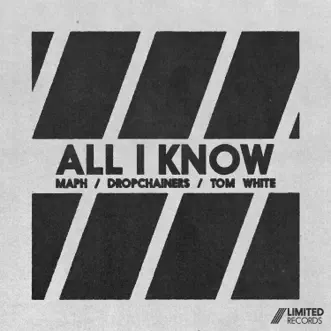 All I Know by Maph, Dropchainers & Tom White song reviws