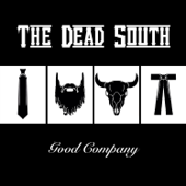 In Hell I'll Be in Good Company - The Dead South