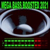 Mega Bass Boosted 2021 (Best EDM, Bounce, Electro House Hits for Car & Car Bass Music)