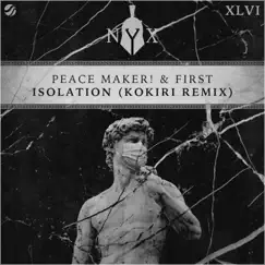 Isolation (Kokiri Remix) - Single by PEACE MAKER!, First & Kokiri album reviews, ratings, credits
