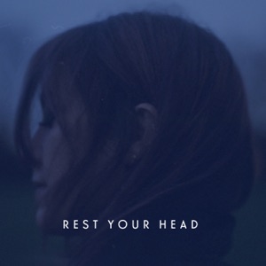 Rest Your Head - Single