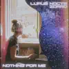 Nothing for Me - Single album lyrics, reviews, download