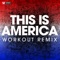 This Is America - Power Music Workout lyrics
