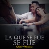 La Que Se Fue, Se Fue - Single