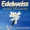 Edelweiss - 20 beliebte Volksmusik-Hits - Various Artists