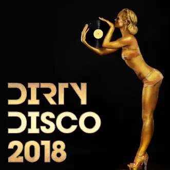 Dirty Disco 2018 by Various Artists album reviews, ratings, credits