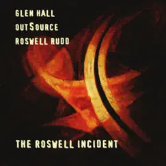The Roswell Incident by Glen Hall, Outsource & Roswell Rudd album reviews, ratings, credits