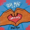Sua Mãe Vai Me Amar by Turma do Pagode iTunes Track 1