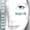 Caught Up (feat. Foster Sylvers) - Kelly Kaye lyrics