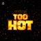Too Hot - Stylo G lyrics