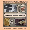 I Can't Stop Thinking About You (Big Stir Single No. 147.75) - Single