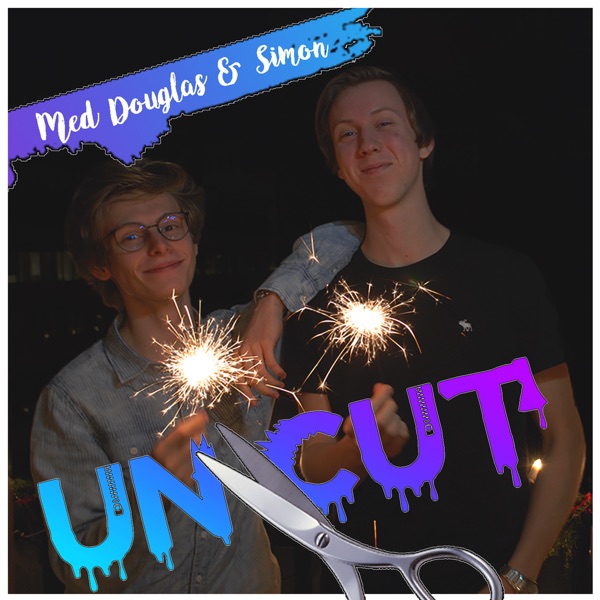 Uncut med Douglas & Simon Uncut med Douglas & Simon