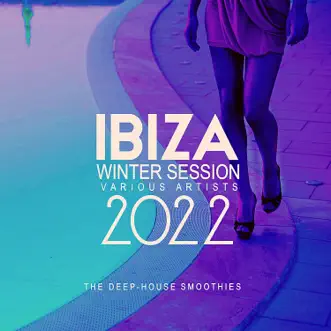 Ibiza Winter Session 2022 (The Deep-House Smoothies) by Various Artists album reviews, ratings, credits