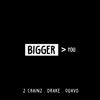 Bigger Than You (feat. Drake & Quavo) - Single