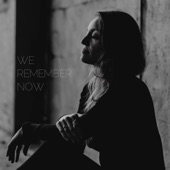 We Remember Now artwork