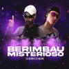 Berimbau Misterioso (feat. DJ NEK$NE) song lyrics