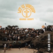 Let Us Worship - Orange County artwork