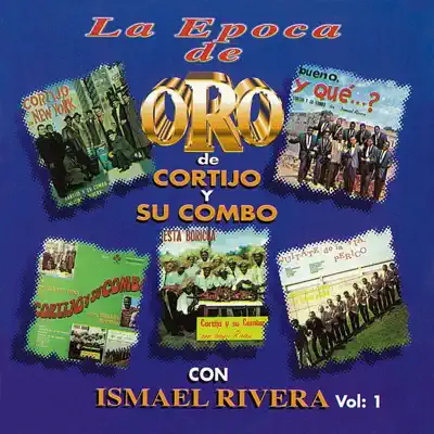 La Época de Oro de Cortijo y Su Combo Con Ismael Rivera, Vol. 1 - Ismael Rivera
