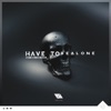 I3vax Feat. Sergi Yaro - Have To Be Alone