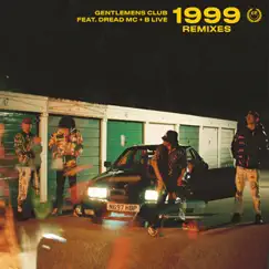 1999 (Remixes) - EP by Gentlemens Club, Dread MC & B Live album reviews, ratings, credits