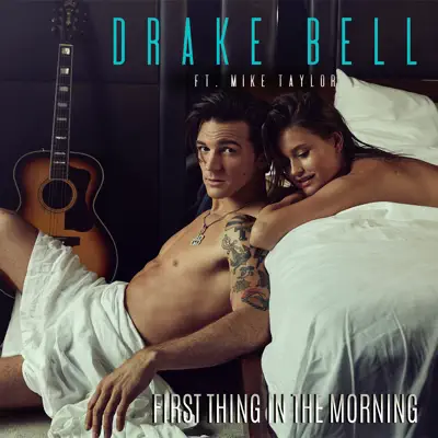 First Thing in the Morning (feat. Mike Taylor) - Single - Drake Bell