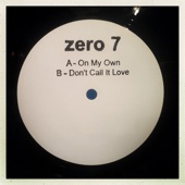 Zero 7 - Don't Call It Love - 12" Version