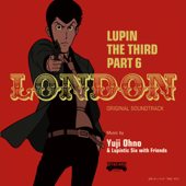 ルパン三世 PART6 オリジナル・サウンドトラック1 『LUPIN THE THIRD PART6～LONDON』 - Yuji Ohno & Lupintic Six