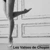 Les Valses de Chopin album lyrics, reviews, download