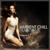 Ambient Chill Emotions - Vol. 3