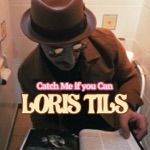 Loris Tils - Catch Me If You Can