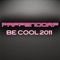Be Cool 2011 (DJ from Mars Club Remix) - Paffendorf lyrics