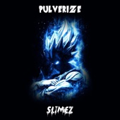 Slimez - Pulverize
