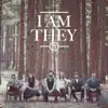 Stream & download I Am They