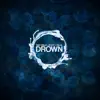 Drown - Single album lyrics, reviews, download