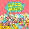 Acid House (feat. Made in M & Juan Rios)