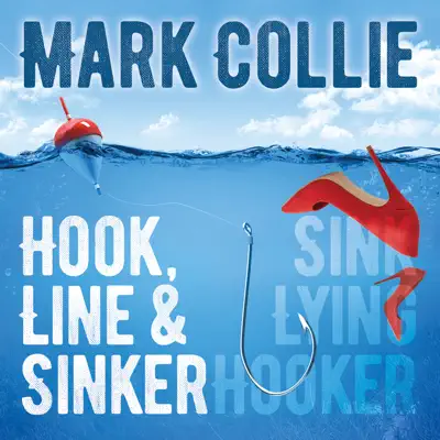 Hook Line & Sinker / Sink Lying Hooker - Single - Mark Collie